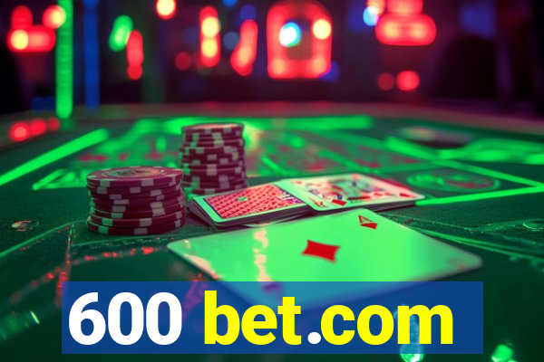 600 bet.com